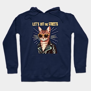 let's hit the streets Hoodie